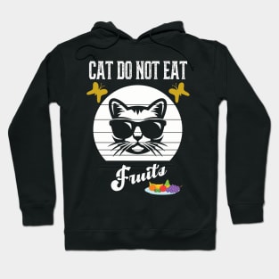 Cat Do Not Eat Fruits Hoodie